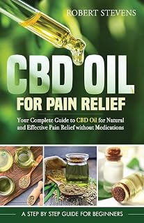 CBD Oil for Pain Relief: Your Complete Guide to Natural and Effective Pain Relief